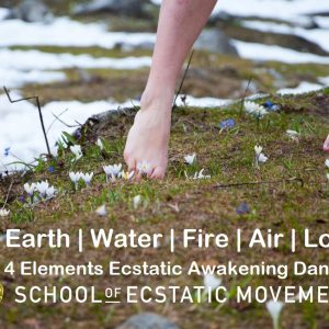 4 Elements Ecstatic Awakening Dance
